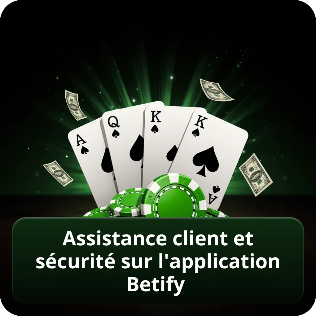 Assistance client et sécurité sur l'application Betify