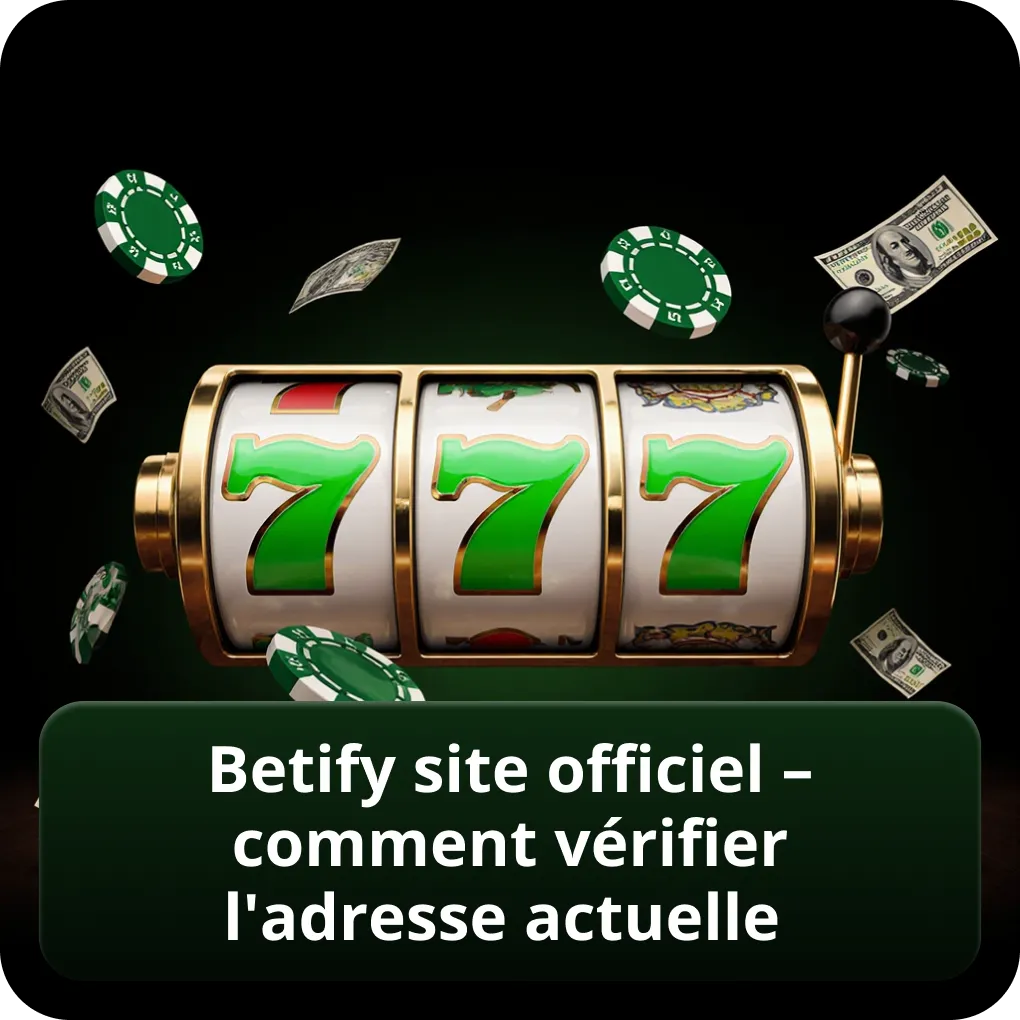 Betify Site Officiel – comment vérifier l'adresse actuelle