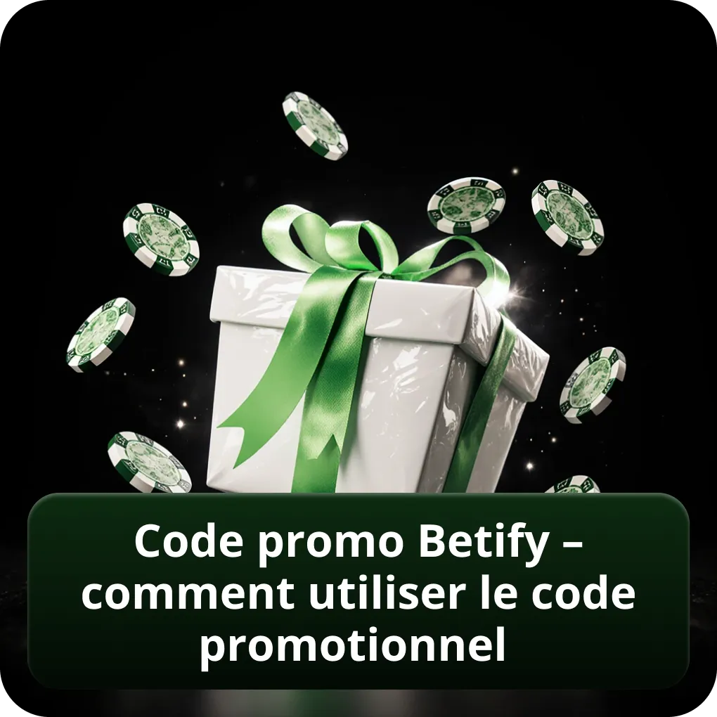 Code Promo Betify – comment utiliser le code promotionnel